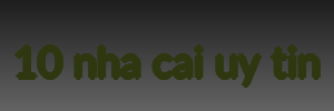 10 nha cai uy tin